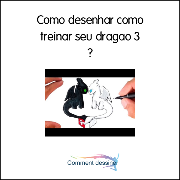 Como desenhar como treinar seu dragão 3